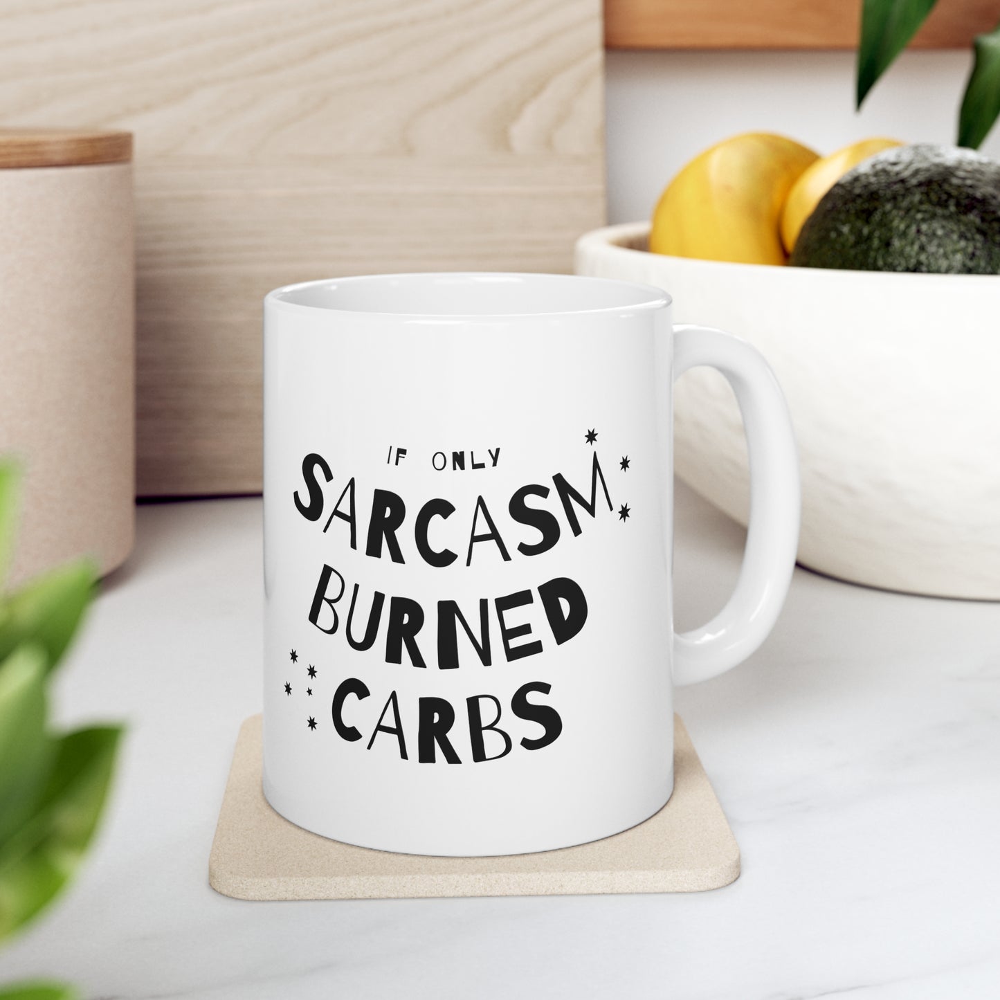 If Only Sarcasm Burned Carbs • Ceramic Mug | Wyatt & Stella