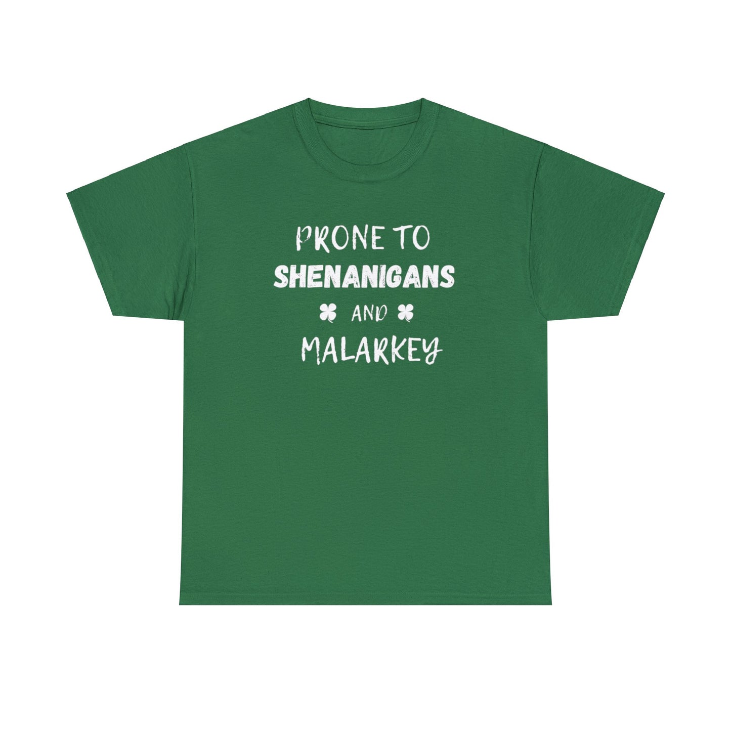 Prone to Shenanigans and Malarkey Classic Tee