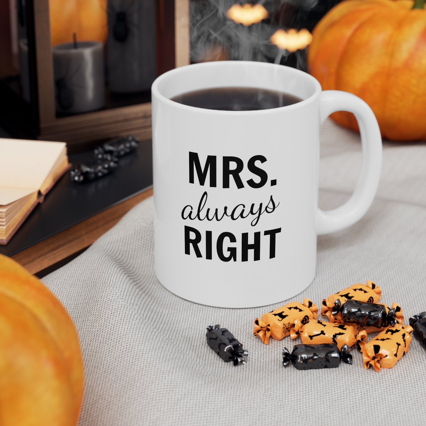 Mrs. always Right - Ceramic Mug (11oz)