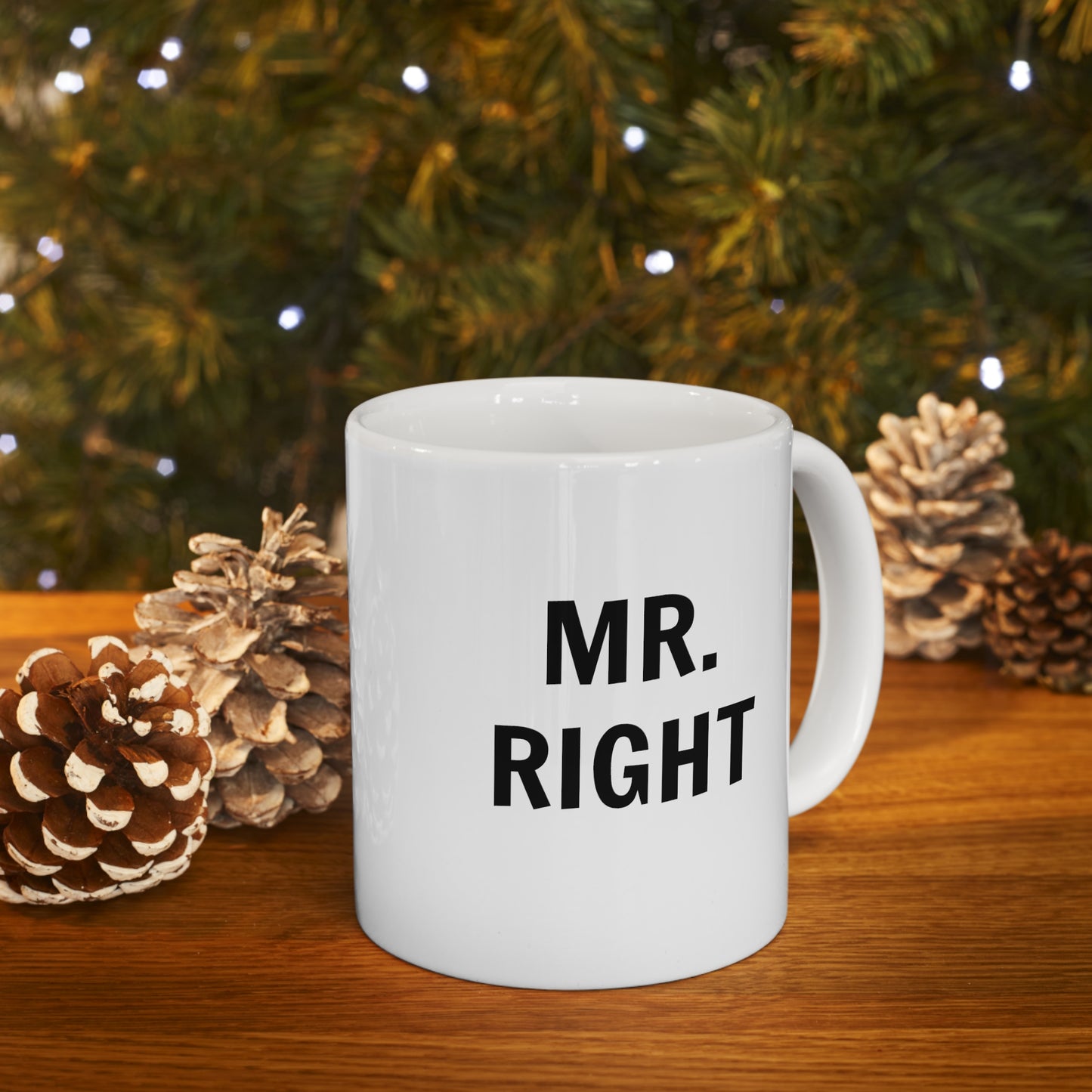 Mr. Right - Ceramic Mug (11oz)