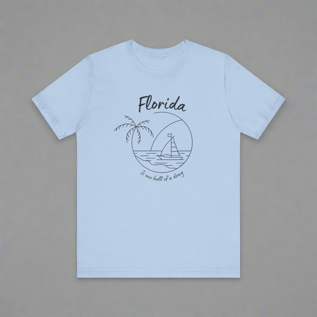 Florida is one hell of a drug • T-shirt | Wyatt & Stella Florida is one hell of a drug shirt