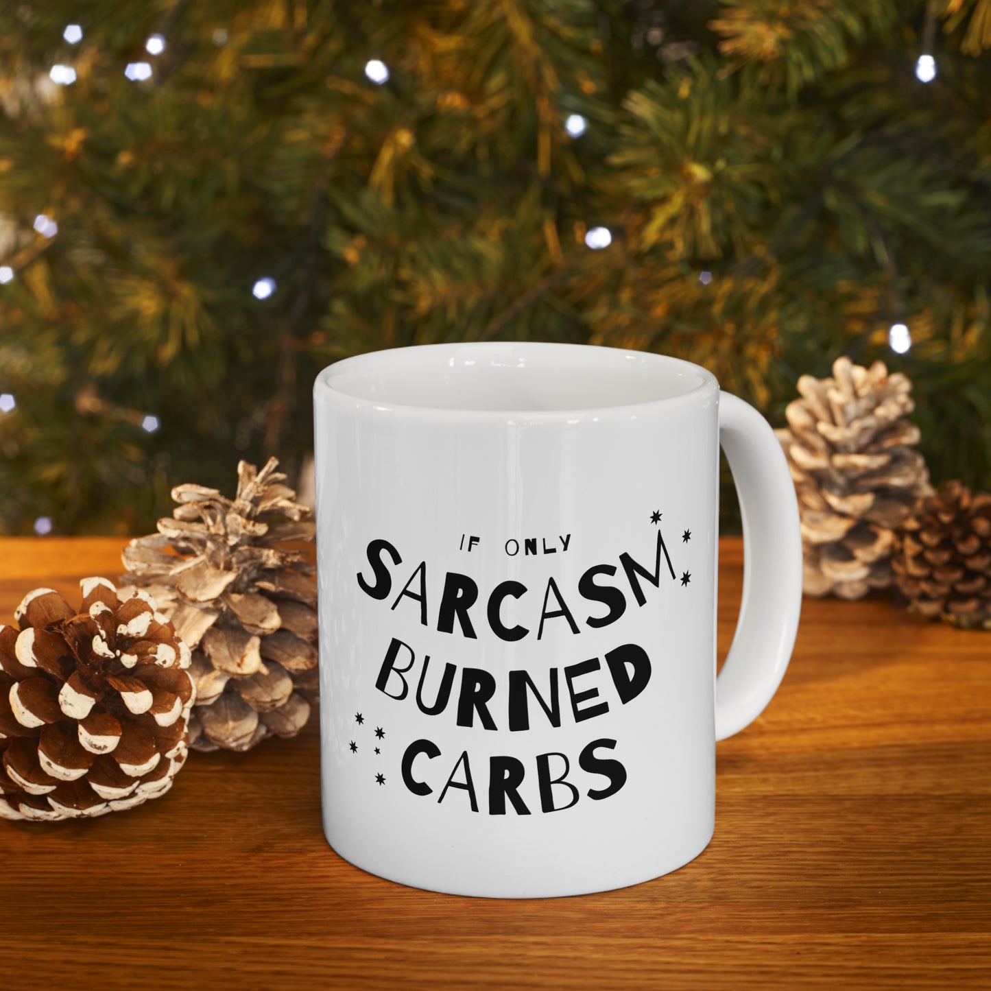 If Only Sarcasm Burned Carbs • Ceramic Mug | Wyatt & Stella