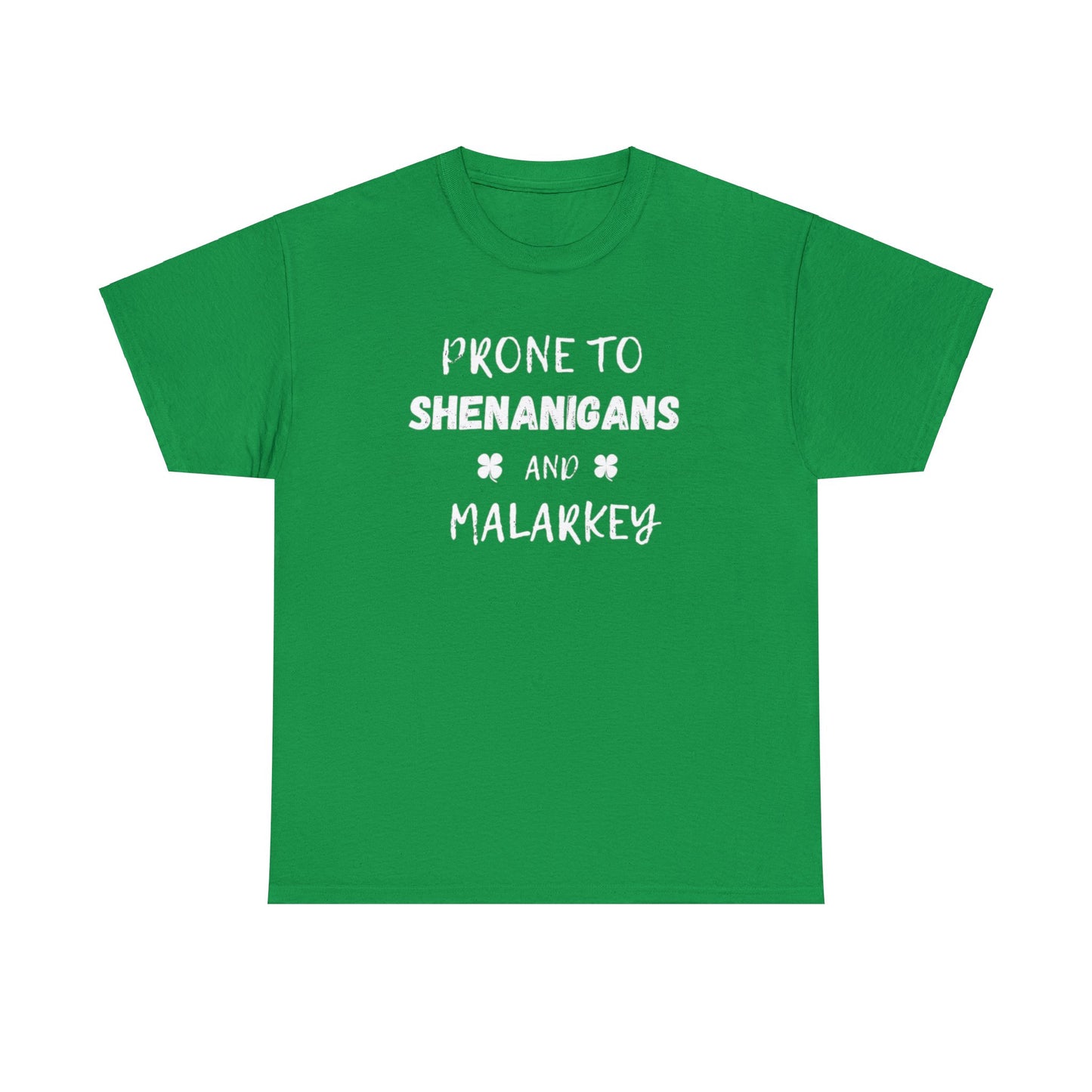 Prone to Shenanigans and Malarkey Classic Tee