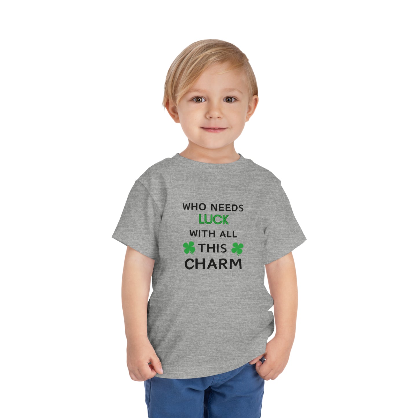 Toddler Who Needs Luck with all this Charm Short Sleeve Tee