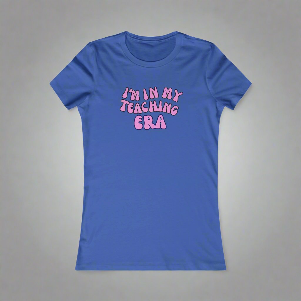 Women's Fit - I'm in my teaching Era t-shirt | Wyatt & Stella sizes S to 2XL