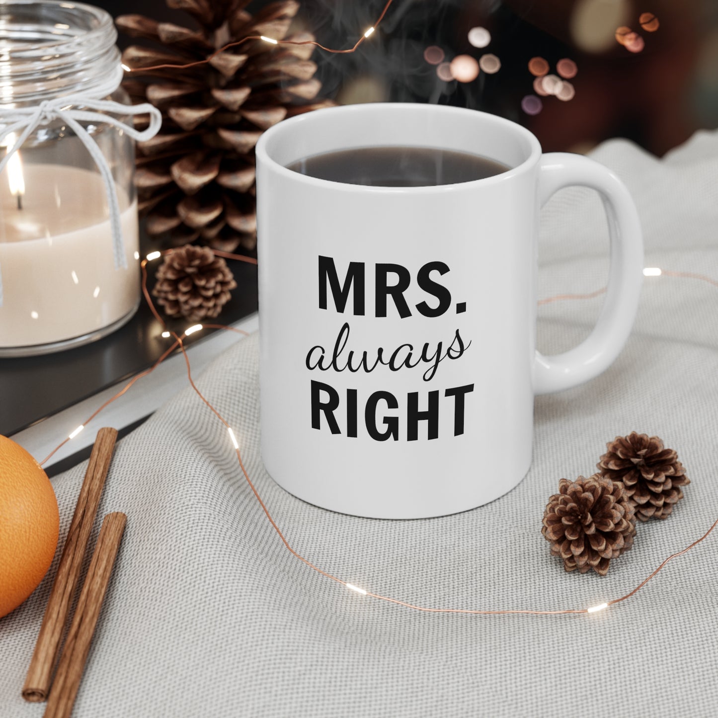 Mrs. always Right - Ceramic Mug (11oz)