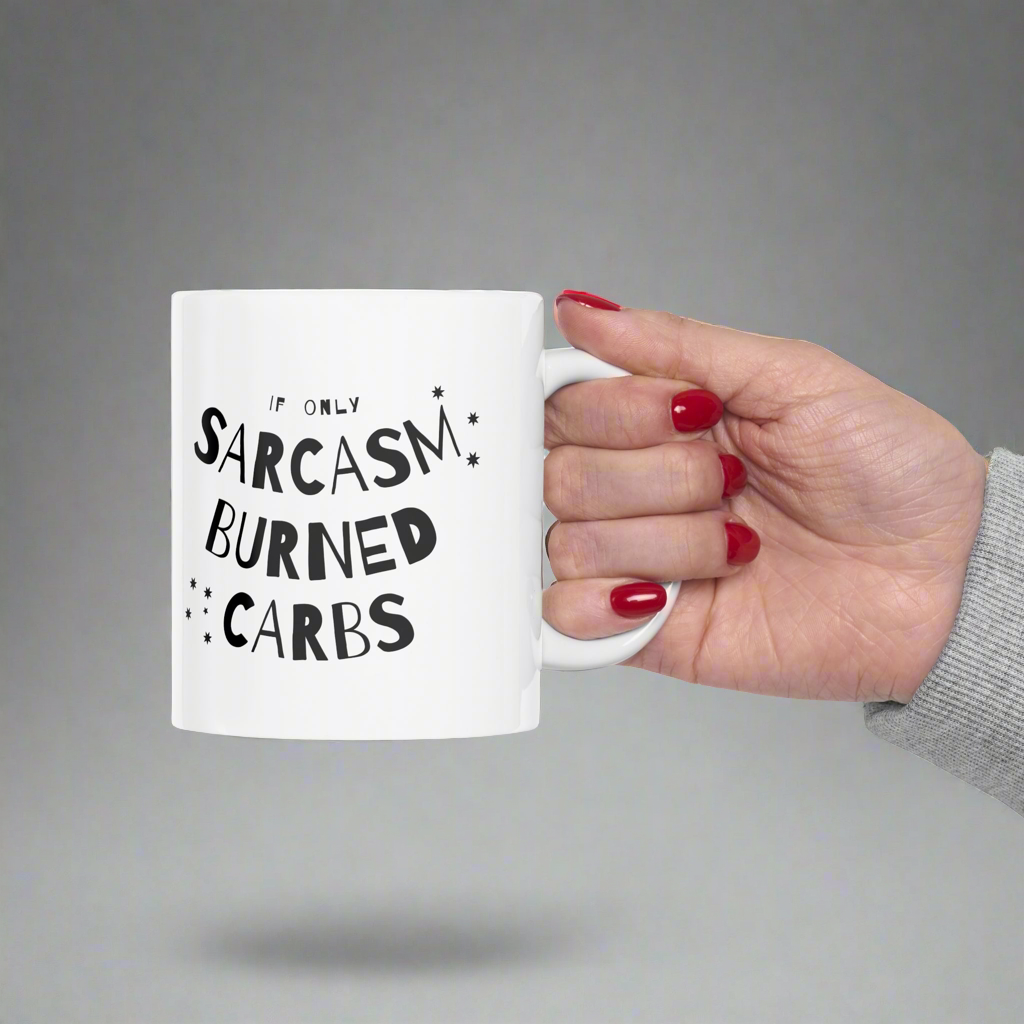 If Only Sarcasm Burned Carbs • Ceramic Mug | Wyatt & Stella