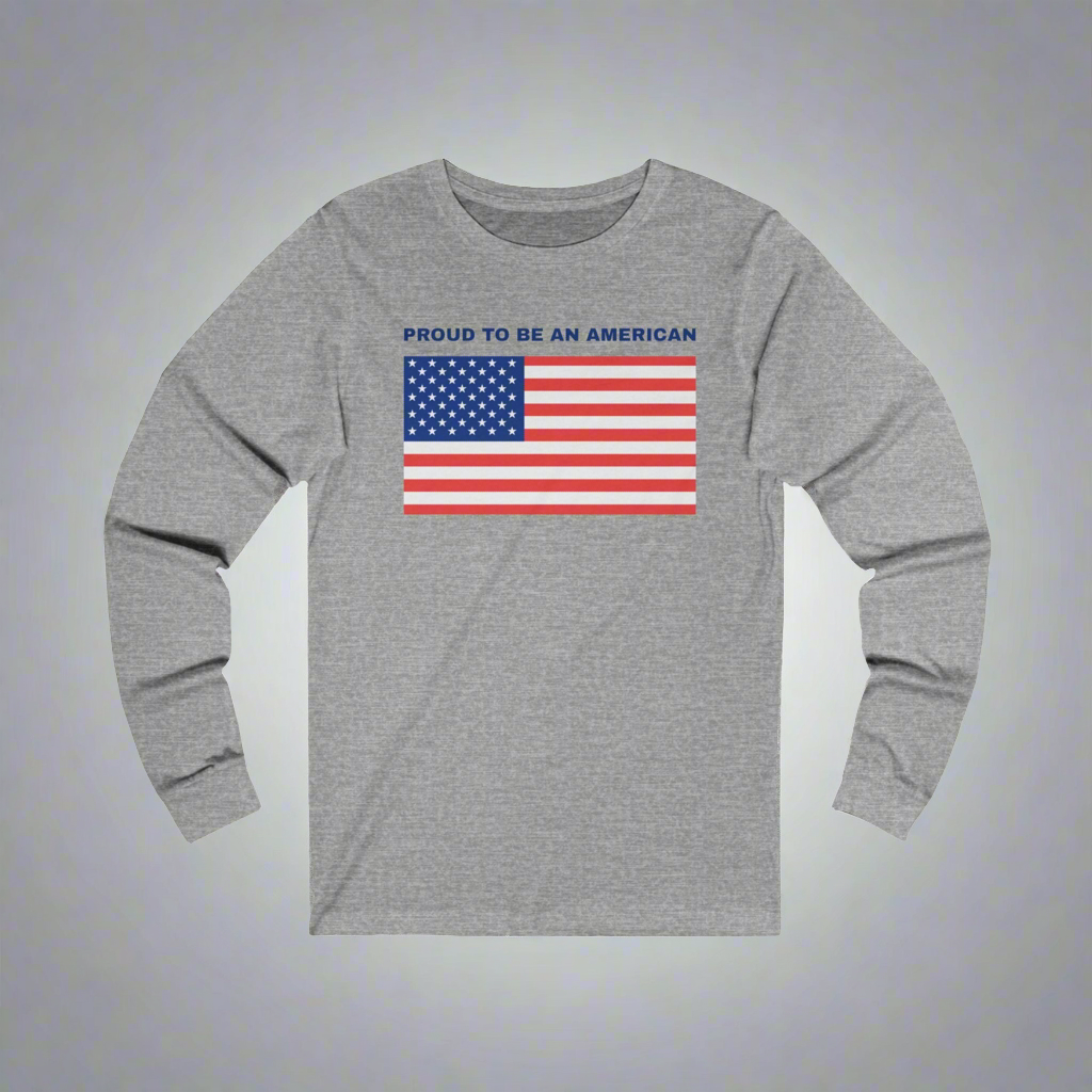 Proud to be an American • Long-sleeve shirt to showcase their patriotism in style & comfort