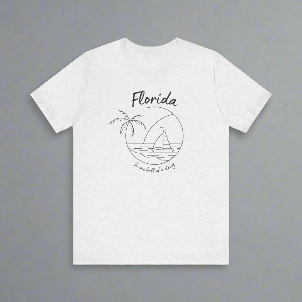 Florida is one hell of a drug • T-shirt | Wyatt & Stella Florida is one hell of a drug shirt