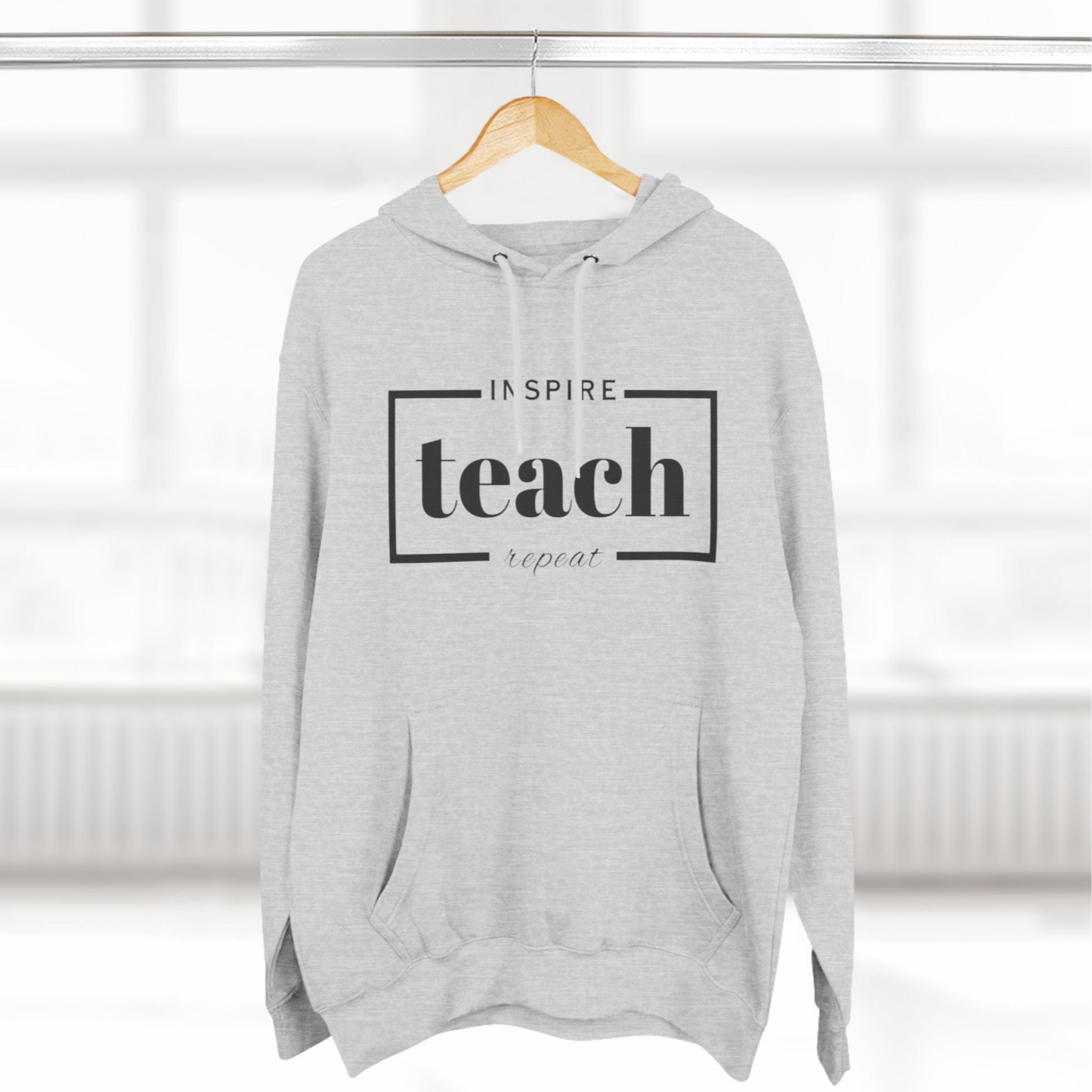 Inspire Teach Repeat • Hoodie | Wyatt & Stella