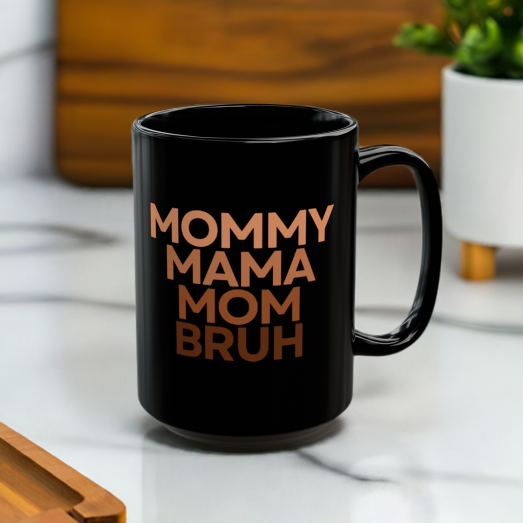 Mommy to Bruh Black Mug (11oz or 15oz)